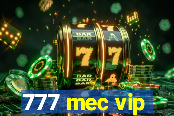 777 mec vip